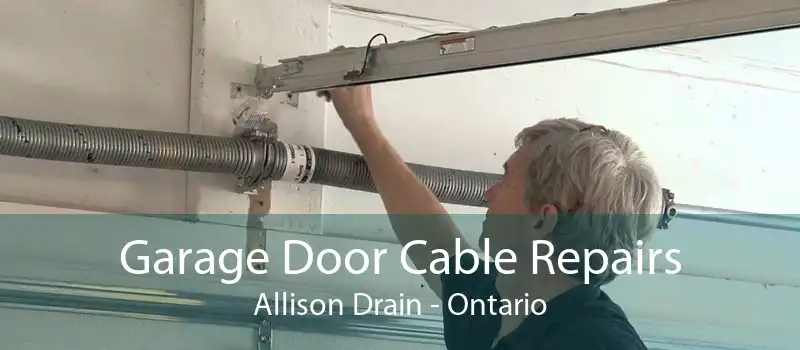 Garage Door Cable Repairs Allison Drain - Ontario