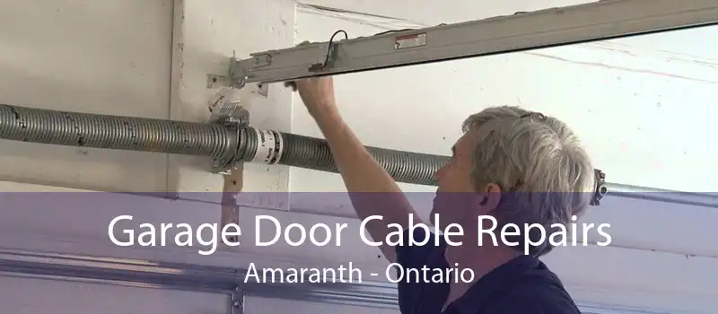 Garage Door Cable Repairs Amaranth - Ontario