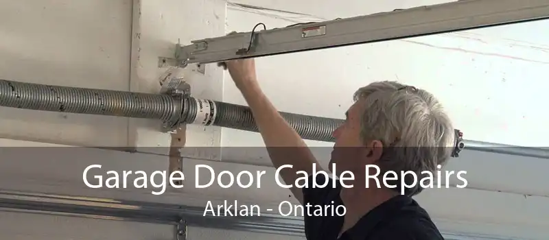 Garage Door Cable Repairs Arklan - Ontario