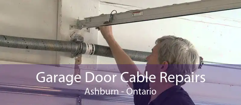 Garage Door Cable Repairs Ashburn - Ontario