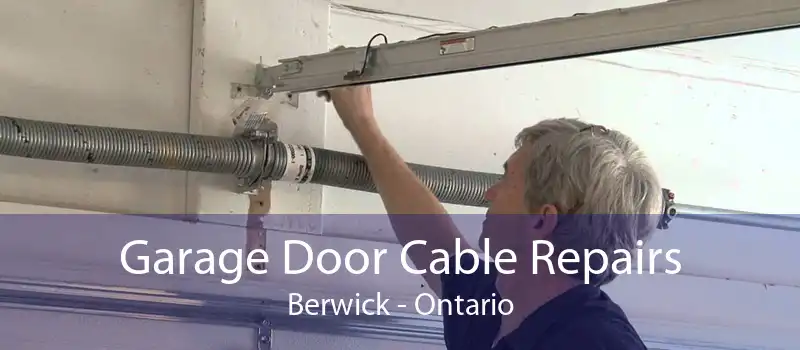 Garage Door Cable Repairs Berwick - Ontario