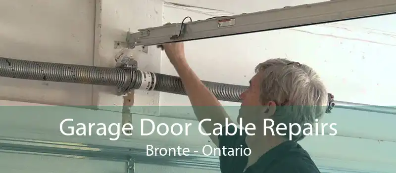 Garage Door Cable Repairs Bronte - Ontario