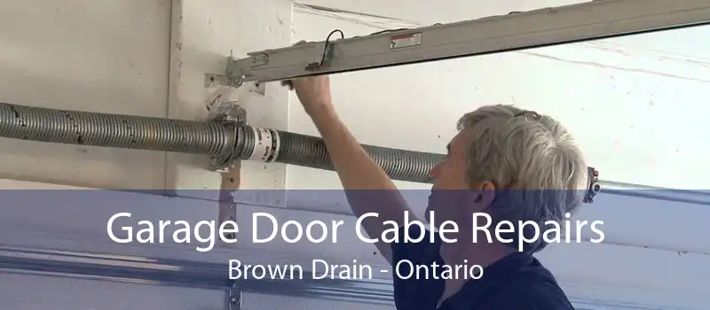 Garage Door Cable Repairs Brown Drain - Ontario