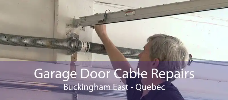 Garage Door Cable Repairs Buckingham East - Quebec