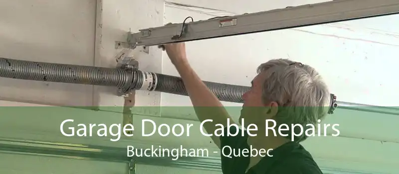Garage Door Cable Repairs Buckingham - Quebec