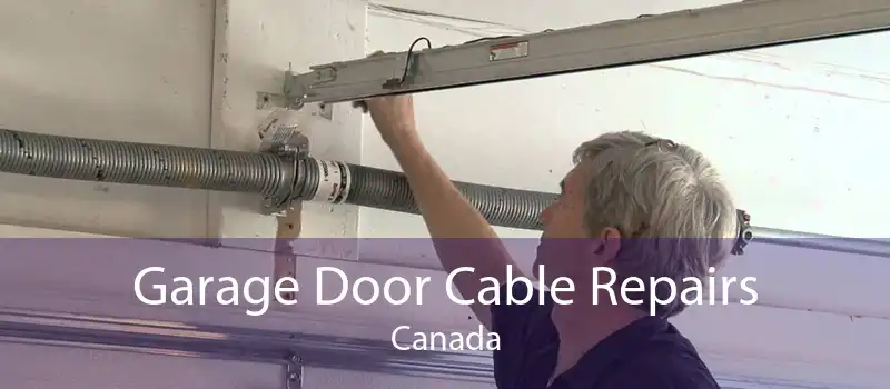 Garage Door Cable Repairs Canada