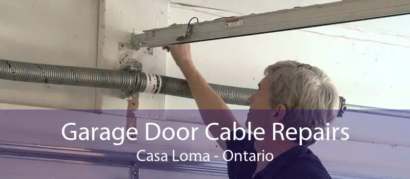 Garage Door Cable Repairs Casa Loma - Ontario