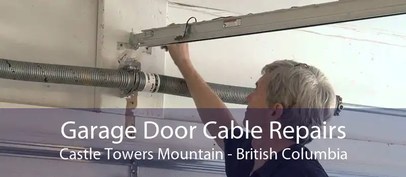 Garage Door Cable Repairs Castle Towers Mountain - British Columbia