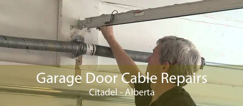 Garage Door Cable Repairs Citadel - Alberta