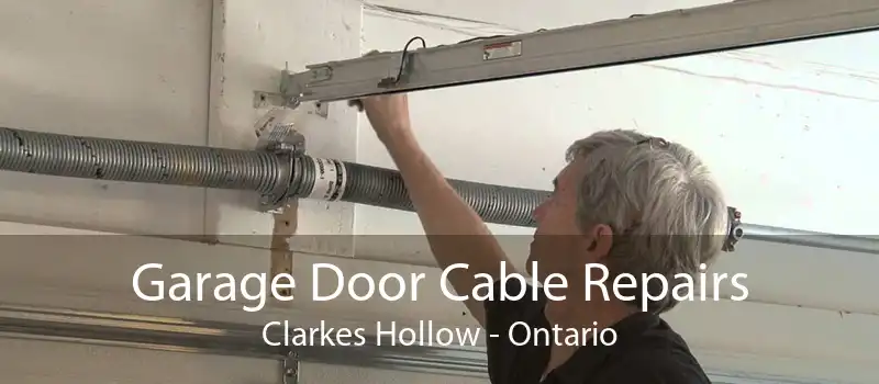 Garage Door Cable Repairs Clarkes Hollow - Ontario