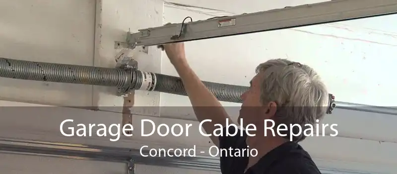 Garage Door Cable Repairs Concord - Ontario
