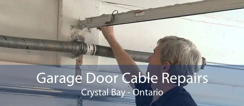 Garage Door Cable Repairs Crystal Bay - Ontario