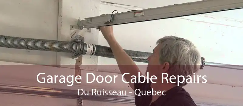 Garage Door Cable Repairs Du Ruisseau - Quebec