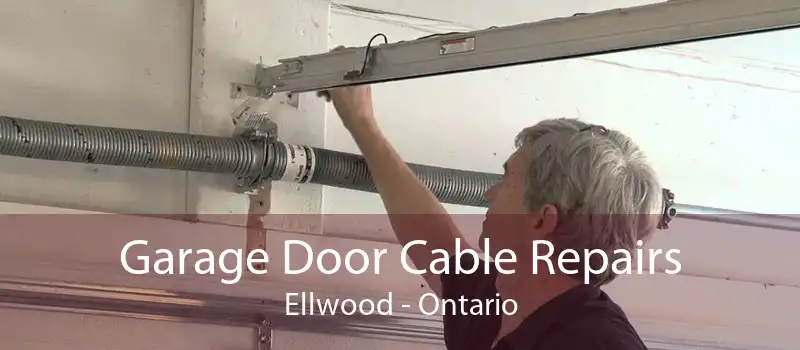 Garage Door Cable Repairs Ellwood - Ontario