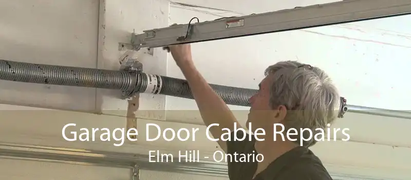 Garage Door Cable Repairs Elm Hill - Ontario