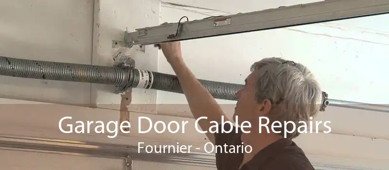 Garage Door Cable Repairs Fournier - Ontario