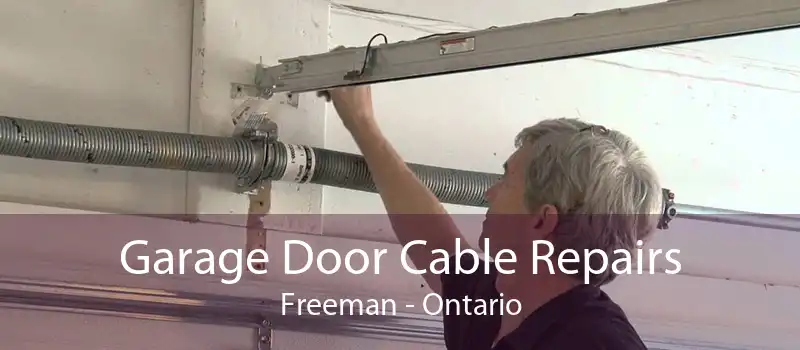 Garage Door Cable Repairs Freeman - Ontario