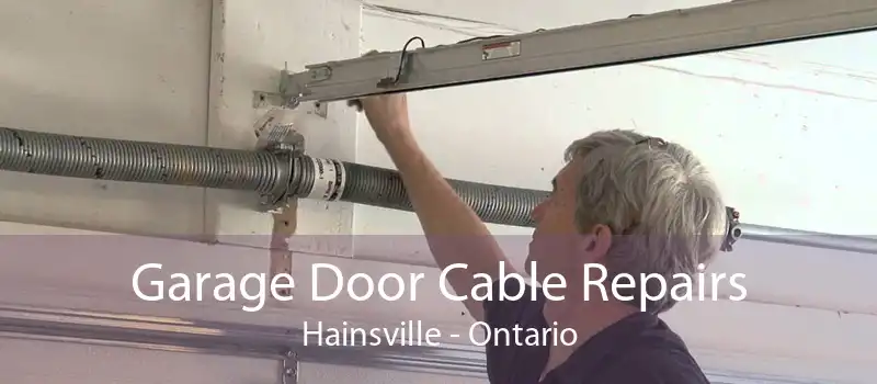 Garage Door Cable Repairs Hainsville - Ontario