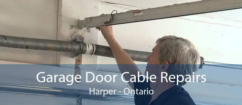 Garage Door Cable Repairs Harper - Ontario
