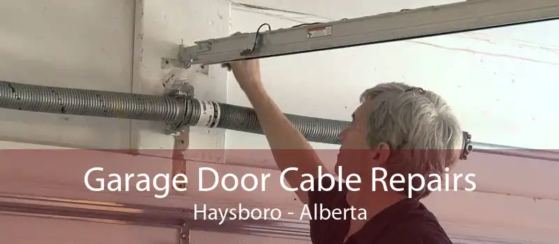 Garage Door Cable Repairs Haysboro - Alberta