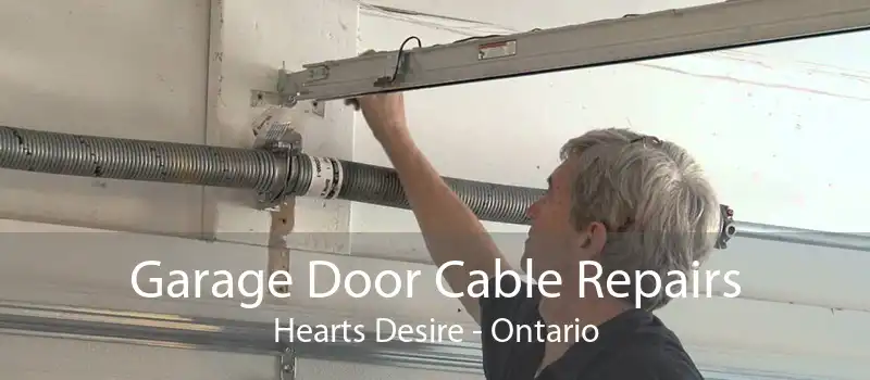 Garage Door Cable Repairs Hearts Desire - Ontario