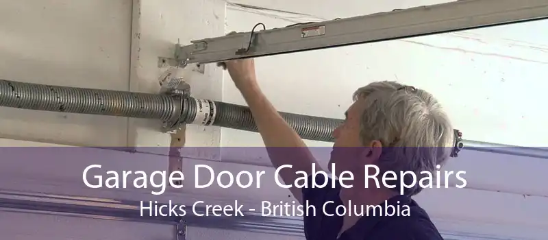 Garage Door Cable Repairs Hicks Creek - British Columbia