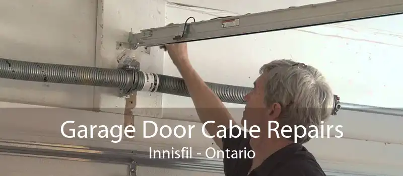 Garage Door Cable Repairs Innisfil - Ontario