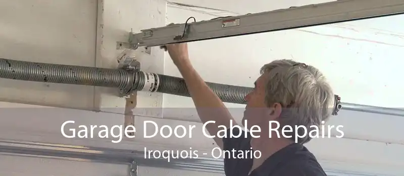 Garage Door Cable Repairs Iroquois - Ontario