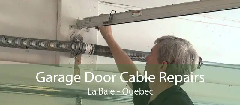 Garage Door Cable Repairs La Baie - Quebec