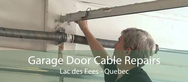 Garage Door Cable Repairs Lac des Fees - Quebec
