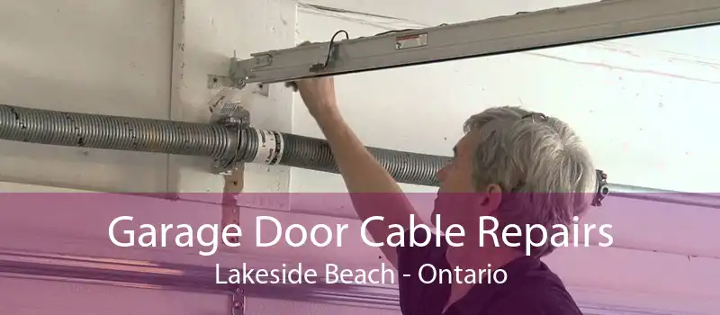 Garage Door Cable Repairs Lakeside Beach - Ontario