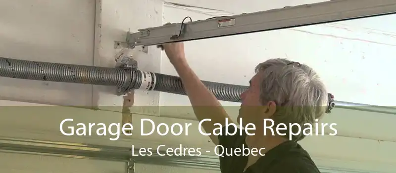 Garage Door Cable Repairs Les Cedres - Quebec