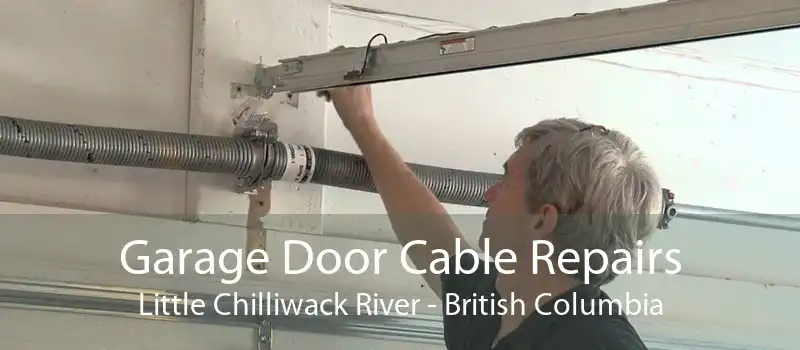 Garage Door Cable Repairs Little Chilliwack River - British Columbia
