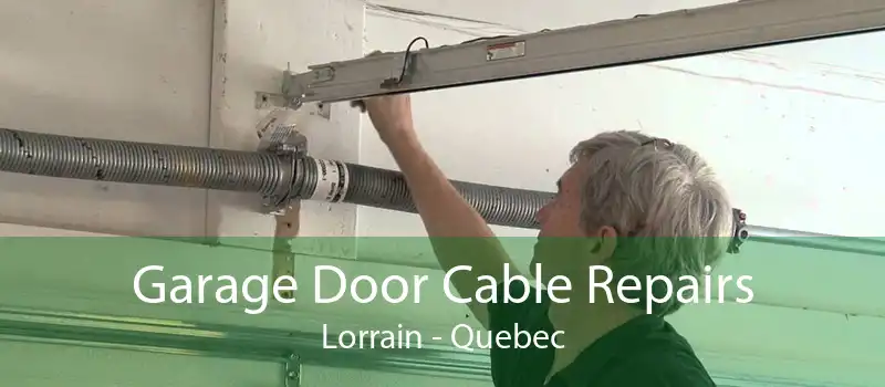 Garage Door Cable Repairs Lorrain - Quebec