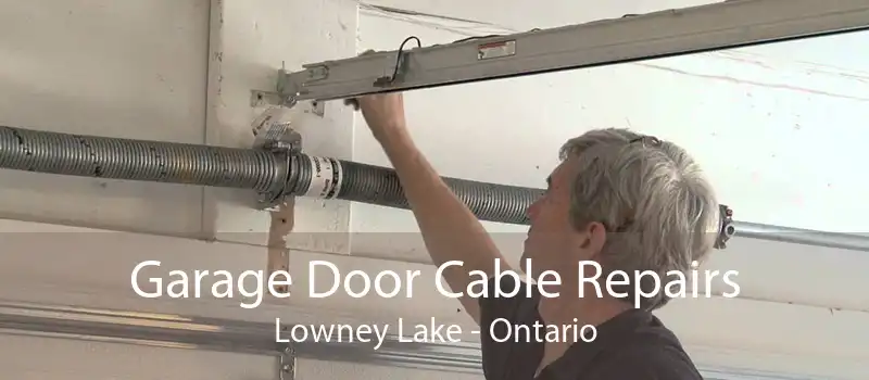 Garage Door Cable Repairs Lowney Lake - Ontario