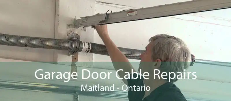 Garage Door Cable Repairs Maitland - Ontario