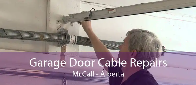 Garage Door Cable Repairs McCall - Alberta