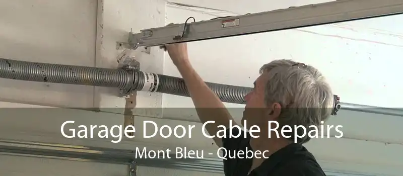 Garage Door Cable Repairs Mont Bleu - Quebec
