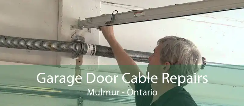 Garage Door Cable Repairs Mulmur - Ontario