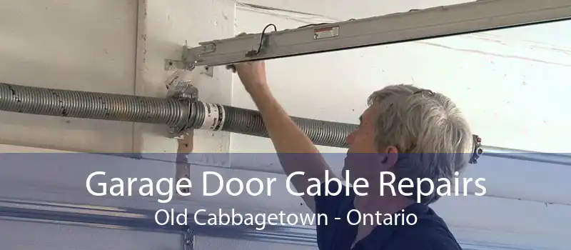 Garage Door Cable Repairs Old Cabbagetown - Ontario