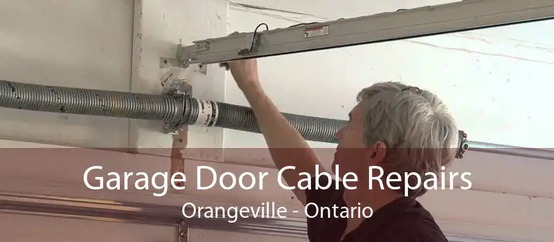 Garage Door Cable Repairs Orangeville - Ontario