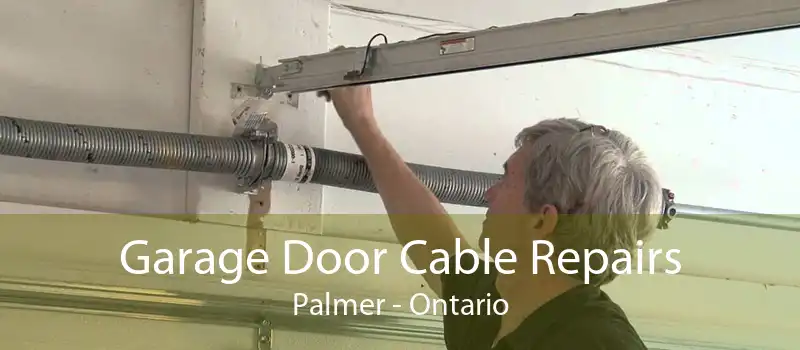 Garage Door Cable Repairs Palmer - Ontario