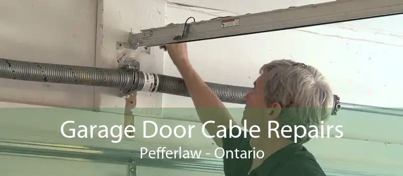 Garage Door Cable Repairs Pefferlaw - Ontario