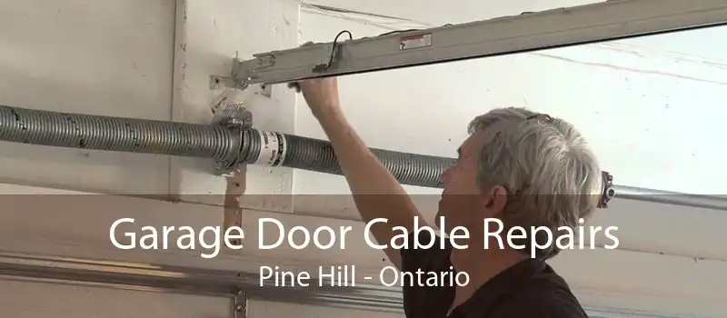 Garage Door Cable Repairs Pine Hill - Ontario