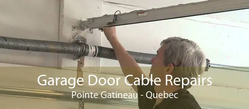 Garage Door Cable Repairs Pointe Gatineau - Quebec
