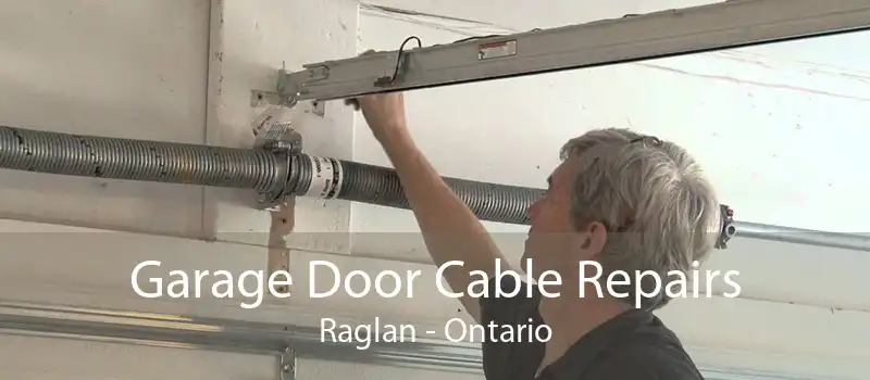 Garage Door Cable Repairs Raglan - Ontario