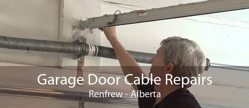 Garage Door Cable Repairs Renfrew - Alberta