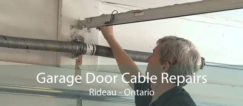 Garage Door Cable Repairs Rideau - Ontario