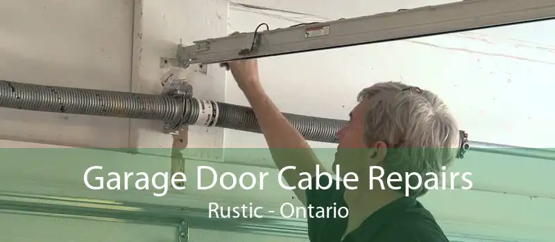 Garage Door Cable Repairs Rustic - Ontario