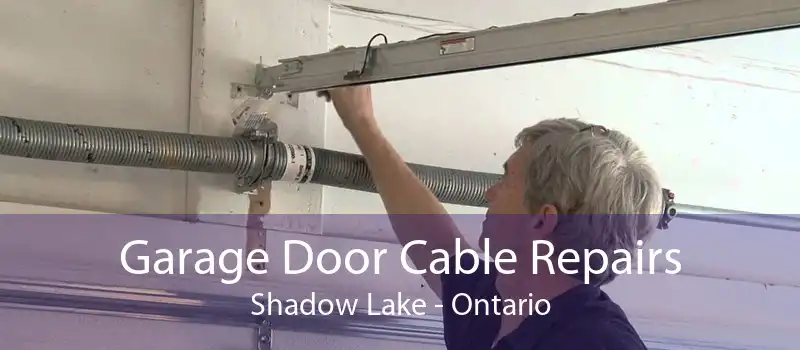 Garage Door Cable Repairs Shadow Lake - Ontario